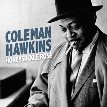 Coleman Hawkins Quartet - Honeysuckle Rose