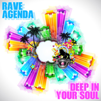 Rave Agenda - Deep in Your Soul