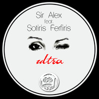 Sir Alex feat. Sotiris Ferfiris - Ultra