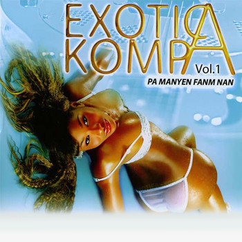Various Artists - Exotica kompa, vol. 1 (Pa manyen fanm nan)