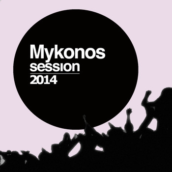 Various Artists - Mykonos Session 2014 (Electro House Selection)
