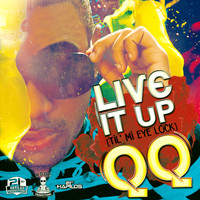 QQ - Live It Up (Til' Mi Eye Lock) - Single