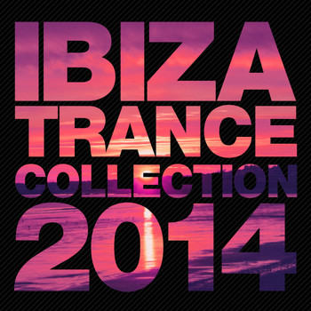 Various Artists - Ibiza Trance Collection 2014