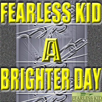 Fearless Kid - A Brighter Day