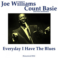 Joe Williams, Count Basie and his Orchestra - Everyday I Have the Blues
