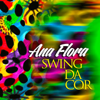 Ana Flora - Swing da Cor