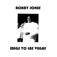 Bobby Jones - Bobby Jones Sings to Las Vegas