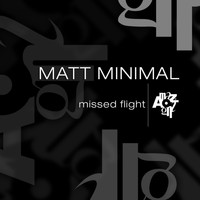 Matt Minimal - Missed Flight