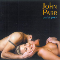 John Parr - Under Parr