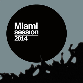 Various Artists - Miami Session 2014 (Electro House Selection)