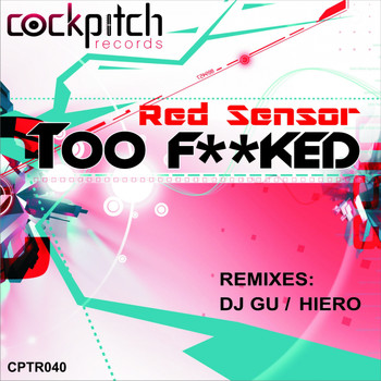 Red Sensor - Too F**ked EP