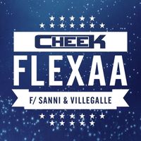 Cheek - Flexaa (feat. SANNI & VilleGalle)