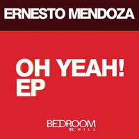 Ernesto Mendoza - Oh Yeah!