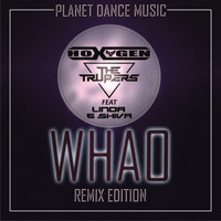 Hoxygen & The Trupers feat. Linda & Shiva - Whao (Remix Edition)
