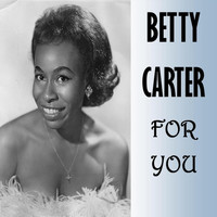 Betty Carter - For You