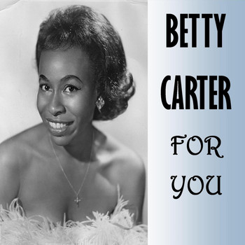 Betty Carter - For You