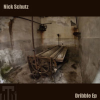 Nick Schutz - Dribble Ep