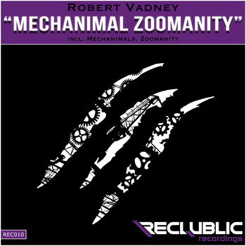 Robert Vadney - Mechanimal Zoomanity