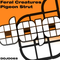 Feral Creatures - Pigeon Strut