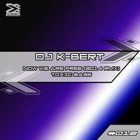 DJ K-Bert - Now We Are Free / Toxic Bass