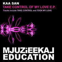 Kaa San - Take Control Of My Love E.P.