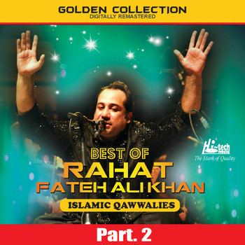 Rahat Fateh Ali Khan - Best of Rahat Fateh Ali Khan (Islamic Qawwalies) Pt. 2