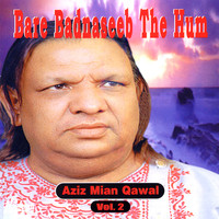 Aziz Mian - Bare Badnaseeb The Hum Vol. 2 - Qawwalies
