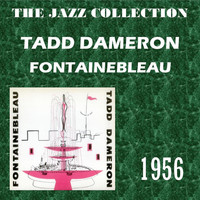 Tadd Dameron - Fontainebleau