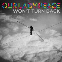 Our Lady Peace - Won't Turn Back