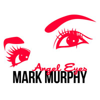 Mark Murphy - Angel Eyes