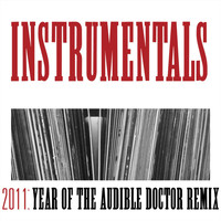 The Audible Doctor - 2011: Year of the Audible Doctor Remix (Instrumentals)