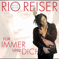Rio Reiser - Für Immer und dich (Alle Hits)
