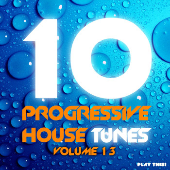Various Artists - 10 Progressive House Tunes, Vol. 13