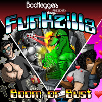 Bootleggers - Funkzilla: Boom or Bust