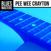 Pee Wee Crayton - Blues Masters: Pee Wee Crayton