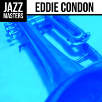 Eddie Condon - Jazz Masters: Eddie Condon
