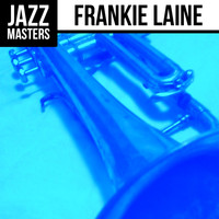 Frankie Laine - Jazz Masters: Frankie Laine