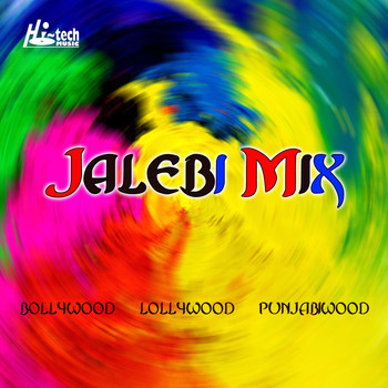 Various Artists - Jalebi Mix (Bollywood - Lollywood - Punjabiwood)