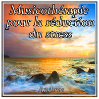Andreas - Musicothérapie pour la réduction du stress