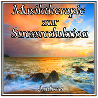 Andreas - Musiktherapie zur Stressreduktion