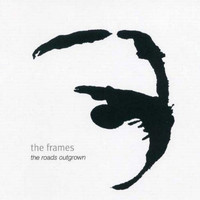 The Frames - The Roads Outgrown