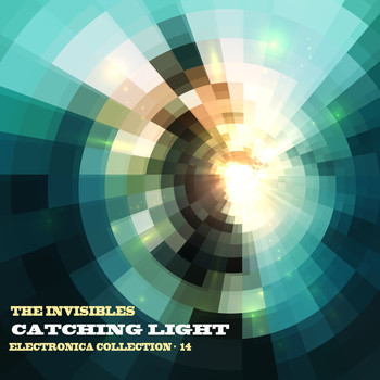 Various Artists - The Invisibles: Catching Light: Electronica Collection, Vol. 14
