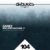 Ganez - Rolling Machine EP