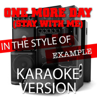 Ameritz Audio Karaoke - One More Day (Stay with Me) [In the Style of Example] [Karaoke Version] - Single