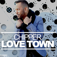 Chipper - Love Town