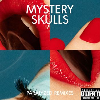 Mystery Skulls - Paralyzed Remixes (Explicit)