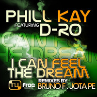 Phill Kay - I Can Feel the Dream Remixes
