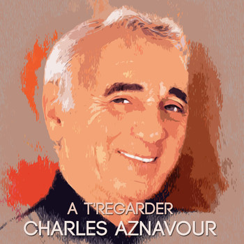 Charles Aznavour - A t'regarder