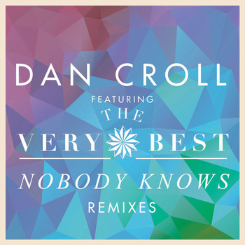 Dan Croll - Nobody Knows (Remixes)