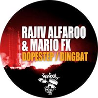 Rajiv Alfaroo, Mario FX - Dopestep / Dingbat